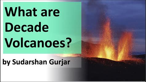 What Are Decade Volcanoes By Sudarshan Gurjar Upsciasall Exams