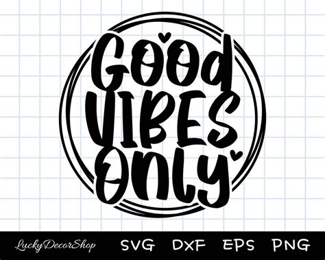 Good Vibes Only Svg Good Vibes Svg Positive Svg Silhouette Cricut