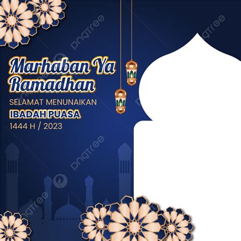 Twibbon Marhaban Ya Ramadhan 1444 H 2023 Design Png Ramadã Twibbon