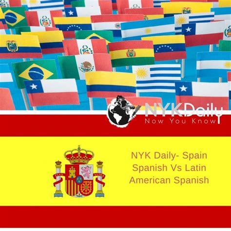 Differences Between Spain Spanish And Latin American Spanish Nyk Daily