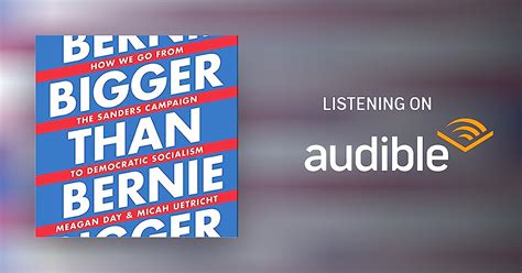 Bigger Than Bernie By Micah Uetricht Meagan Day Audiobook