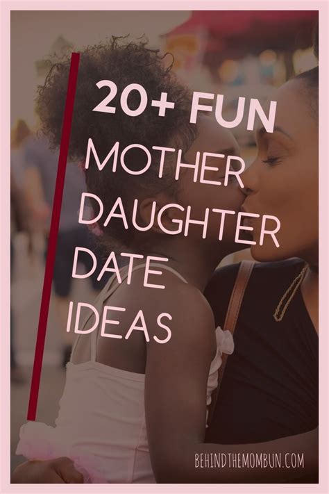 fun mom and daughter dates mother daughter dates mother daughter date ideas mom daughter dates