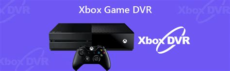 Everything You Need To Know About Game Dvr On Xbox And Windows 10
