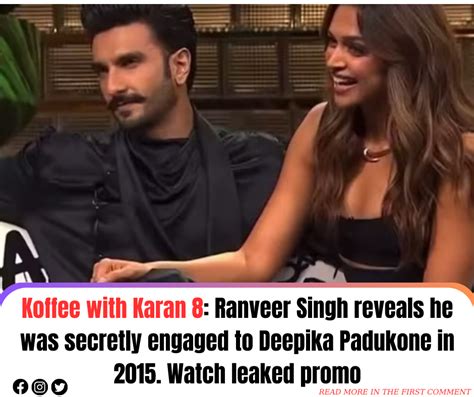 Koffee With Karan 8 Ranveer Singh Reveals He Was Secretly Engaged To Deepika Padukone In 2015