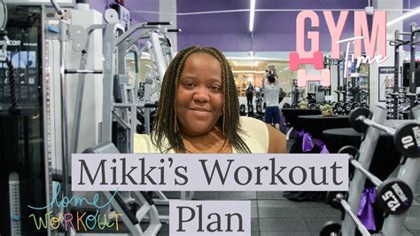 Lets Talk Mikkis Workout Plan Getting In Shape And Taking Control Of My Health Youtube