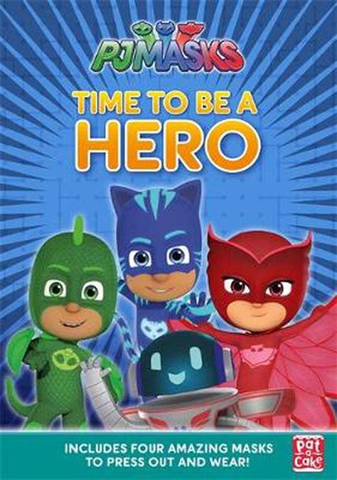 Pj Masks Time To Be A Hero By Pat A Cake Paperback 9781526381927