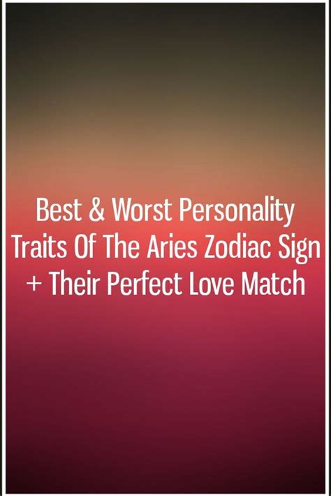 Best And Worst Personality Traits Of The Aries Zodiac Sign