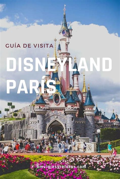 Que Ver En Disneyland París Guía Y Consejos De Visita