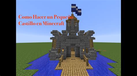 Como Hacer Un Peque O Castillo En Minecraft Youtube