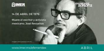 14 De Abril De 1976 Muere José Revueltas Imer
