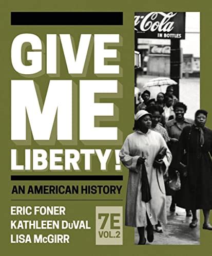 Give Me Liberty Volume By Eric Foner Goodreads