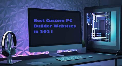 Best Custom Pc Builder Websites In 2021 Latest Gadgets
