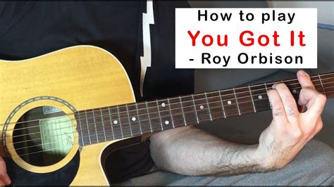 How To Play You Got It Roy Orbison Guitar Tutorial Youtube