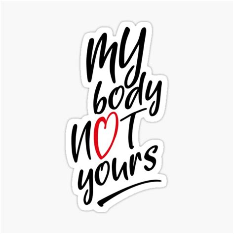 My Body Not Yours Sticker For Sale By Rampad1 Redbubble