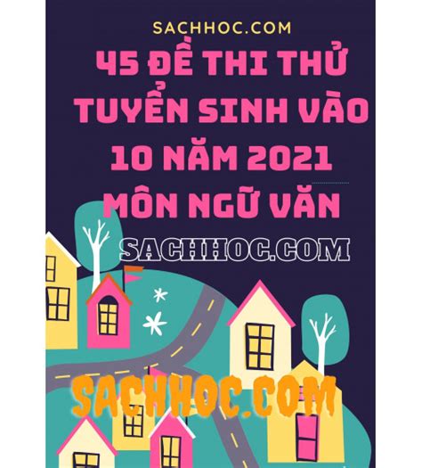 Để đăng ký nhận điểm chuẩn vào lớp 10 các trường thpt năm 2021 khánh hòa tự động qua sms nhanh nhất & chính xác nhất. 45 đề thi thử tuyển sinh vào lớp 10 năm 2021 môn ngữ văn