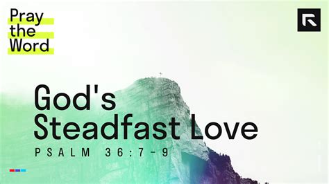 Gods Steadfast Love Psalm 3679 Radical