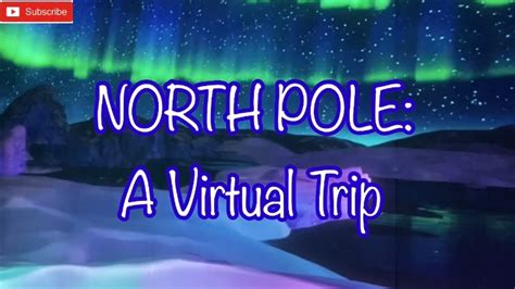North Pole A Virtual Trip Youtube