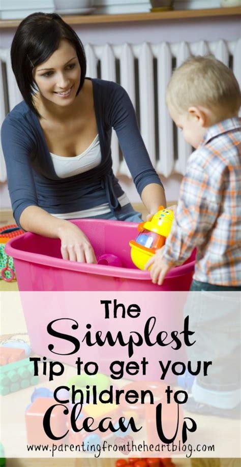 The Best Tip To Get Your Children To Clean Up Parenting Hacks