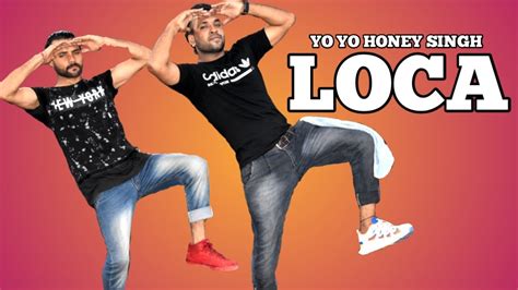 Yo Yo Honey Singh Loca Song Offcial Video Loca Dance Video New Song 2020 Sonu