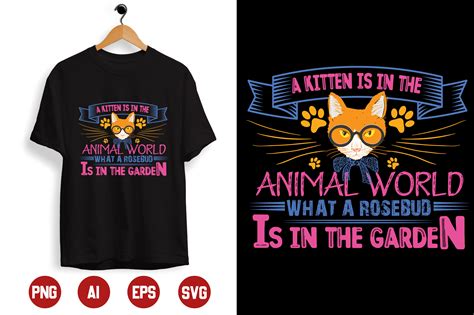 A Kitten Is In The Animal World What A Rosebud Is In The Garden Graphic