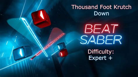 Beat Saber Thousand Foot Krutch Down Expert FC SS YouTube