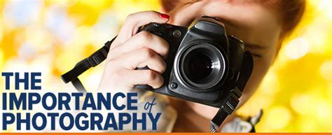 The Importance Of Photography