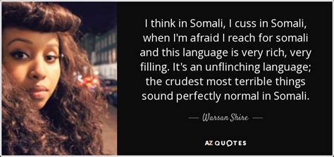 Warsan Shire Quote I Think In Somali I Cuss In Somali When Im