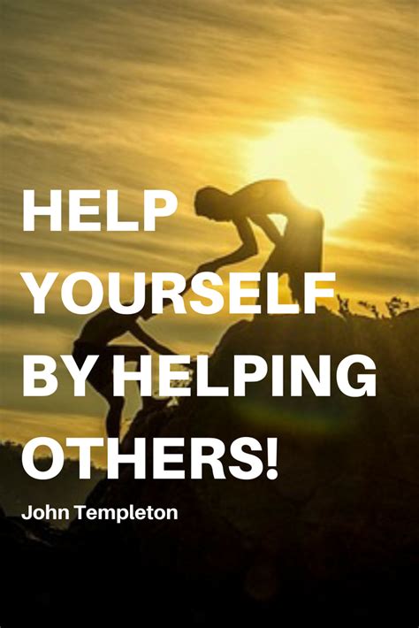 Help Yourself By Helping Others John Templeton Motivation