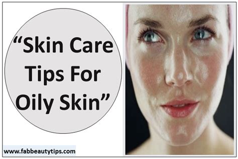 Top 8 Oily Skin Care Tips For Glowing And Healthy Face