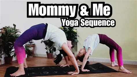mommy and me yoga sequence acro yoga partners yoga mother daughter yoga youtube