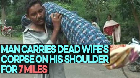 Man Carries Dead Wife On His Shoulder For 7 Miles After Hospital Denied