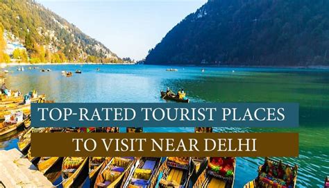 10 Top Rated Tourist Places To Visit Near Delhi