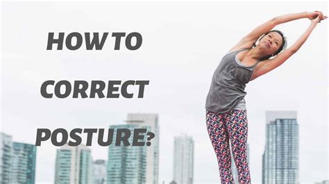 How To Correct Posture? - Posture Guides