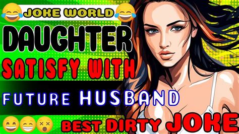 Best Dirty Joke She Satisfy With Future Husband Youtube