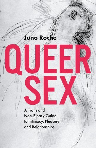 Queer Sex By Juno Roche Waterstones