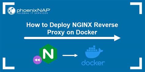 How To Deploy Nginx Reverse Proxy On Docker Phoenixnap Kb Eu Vietnam Business Network Evbn