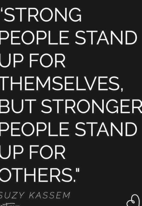 Strong People Stand Up For Themselves But Stronger People Stand Up