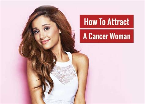 How To Attract A Cancer Woman Find It Out Revive Zone