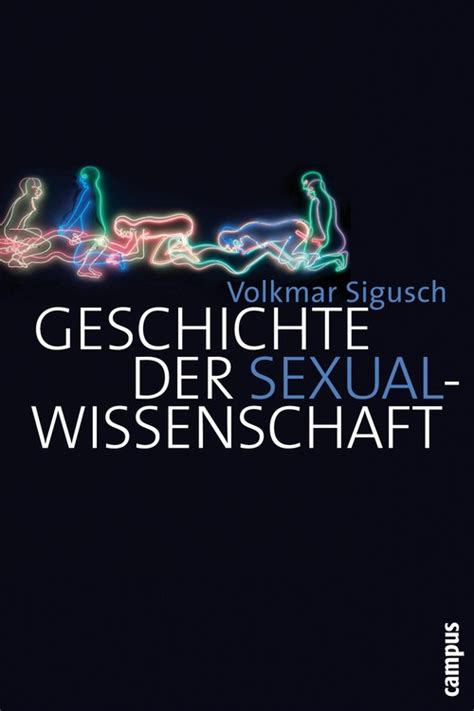 Geschichte Der Sexualwissenschaft Ein E Book Von Volkmar Sigusch Campus Verlag