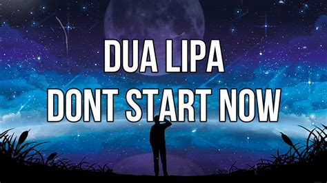 Don T Start Now Tekst - Dua Lipa - Dont Start Now ( Lyrics ) - YouTube