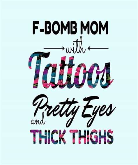 F Bomb Mom With Tattoos Pretty Eyes And Thick Thighs Digital Art By