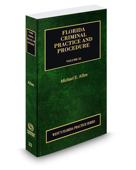 florida criminal practice and procedure 2019 ed vol 22 florida practice series michael e