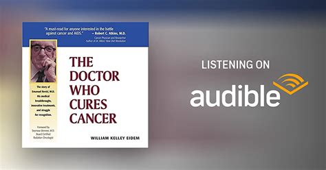 The Doctor Who Cures Cancer By William Kelley Eidem Audiobook