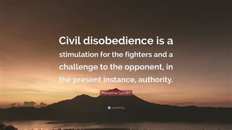 Mahatma Gandhi Quote Civil Disobedience Is A Stimulation For The