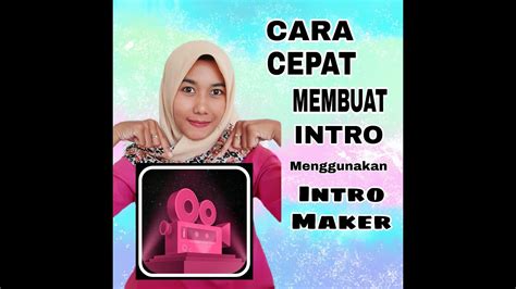 Cara Cepat Mudah Dan Simple Bikin Intro Dengan Intro Maker Youtube