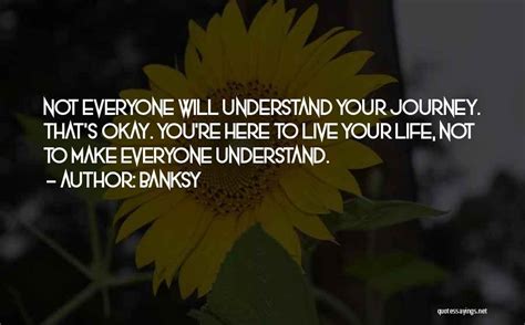 top 6 not everyone will understand your journey quotes and sayings