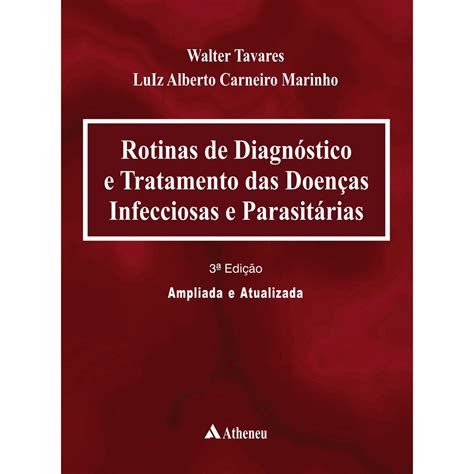 Livro Rotinas de Diagnóstico e Tratamento das Doenças Infecciosas e Parasitárias Luiz