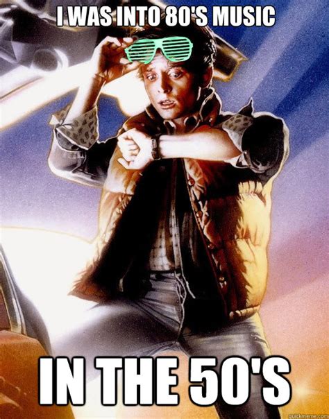 did things before they were cool after before they were cool hipster marty quickmeme