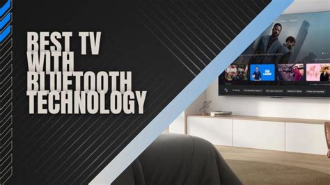 15 Best Tvs With Bluetooth Technology 2023 Wifi Connectivity