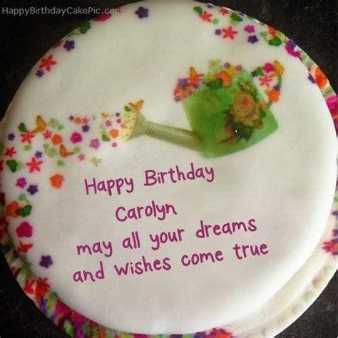 Wish Birthday Cake Of Carolyn Birthday Wishes Cake Happy Birthday